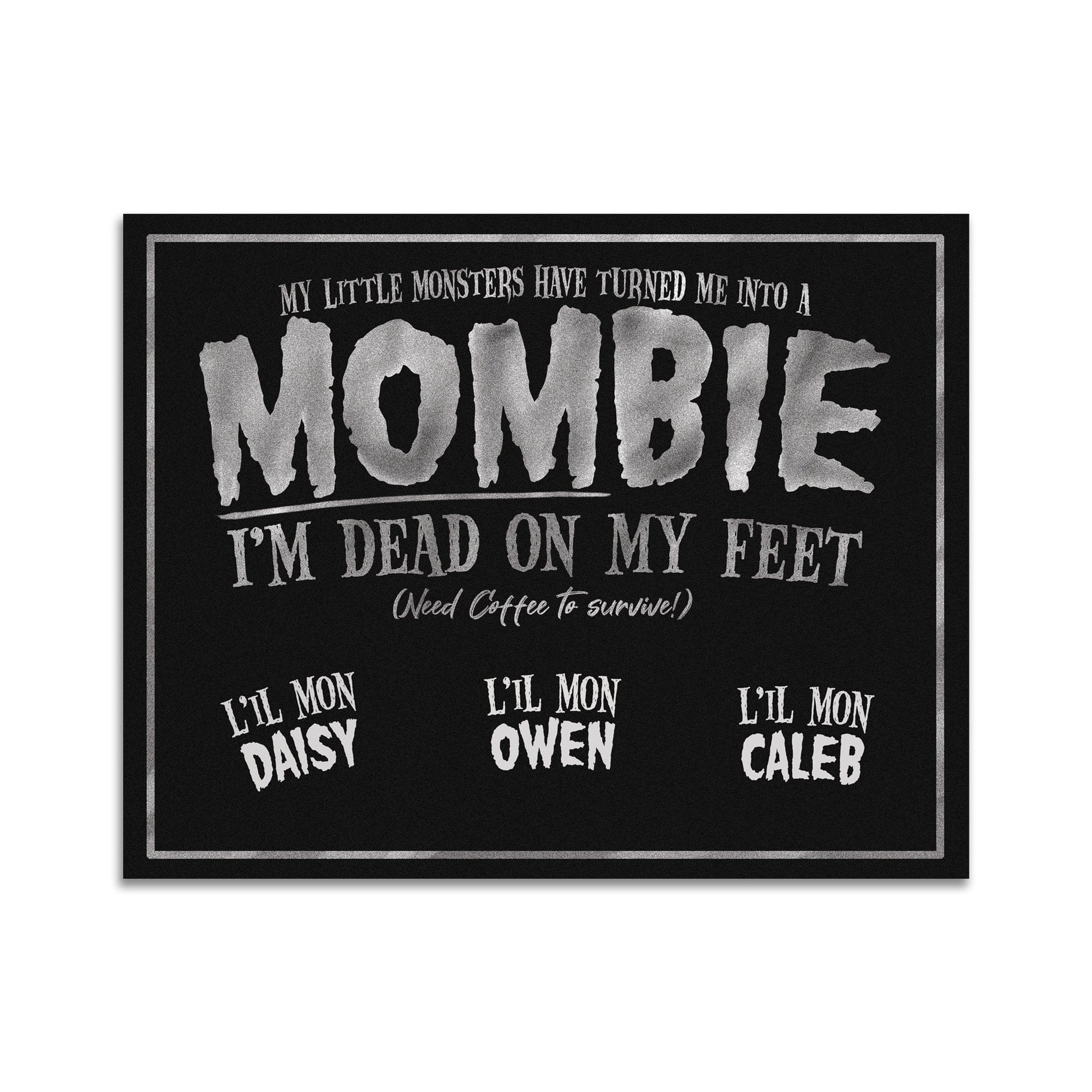 Little Monsters Custom Mom Gift "Mombie" Sign | Customized with the names of her little monsters 