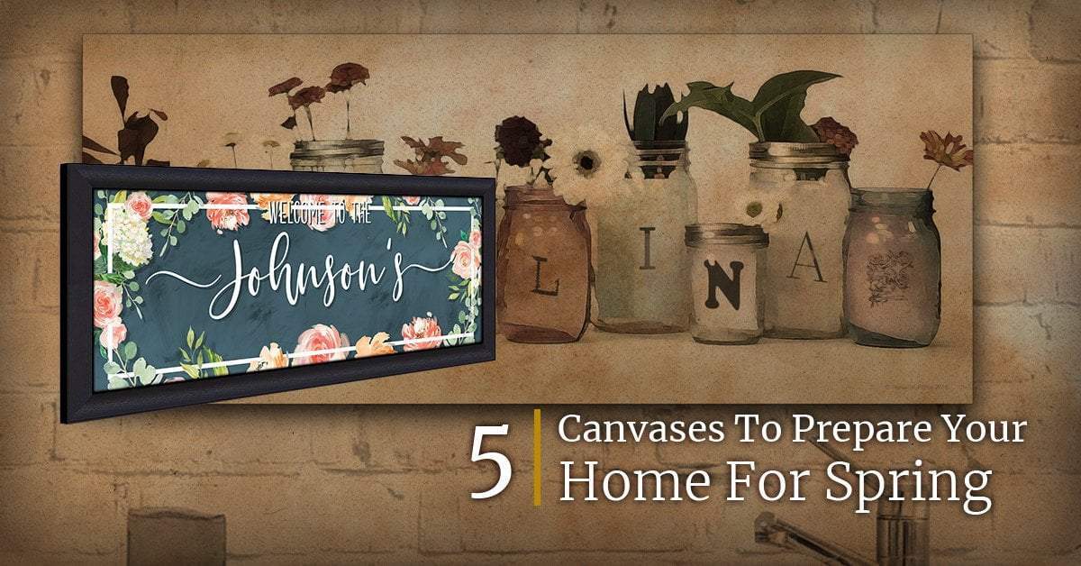 5 Canvases To Prepare Your Home For Spring