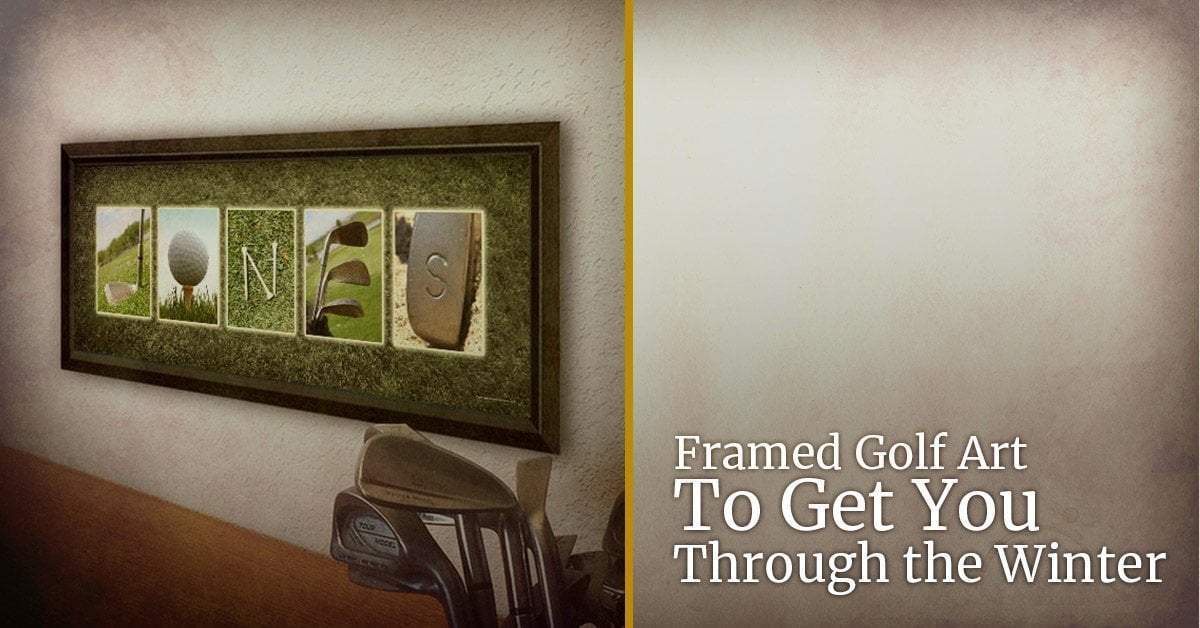 Framed Golf Art To Get You Through the Winter