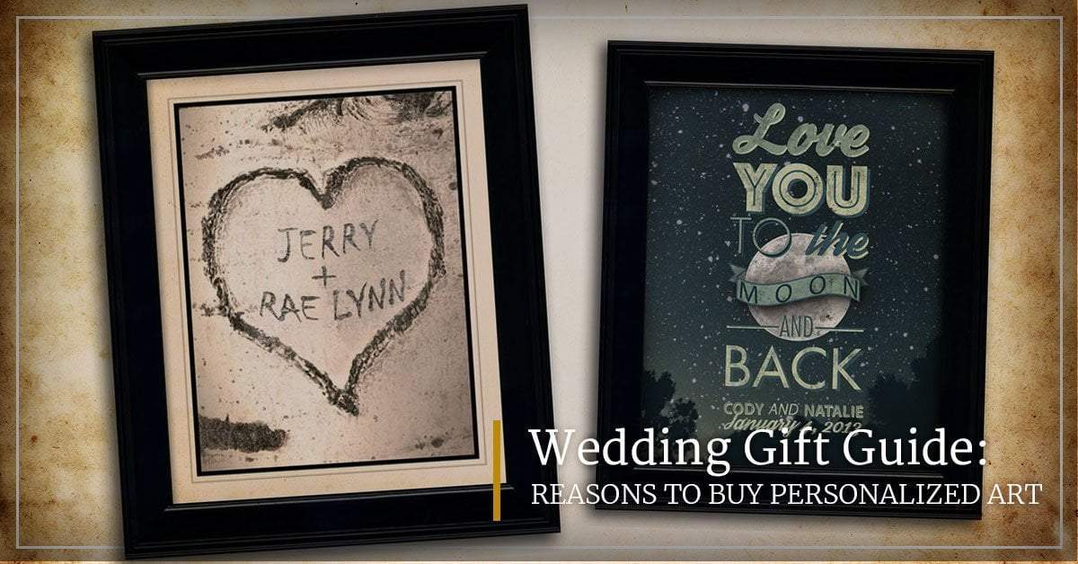 Wedding Gift Guide: Reasons to Buy Personalized Art
