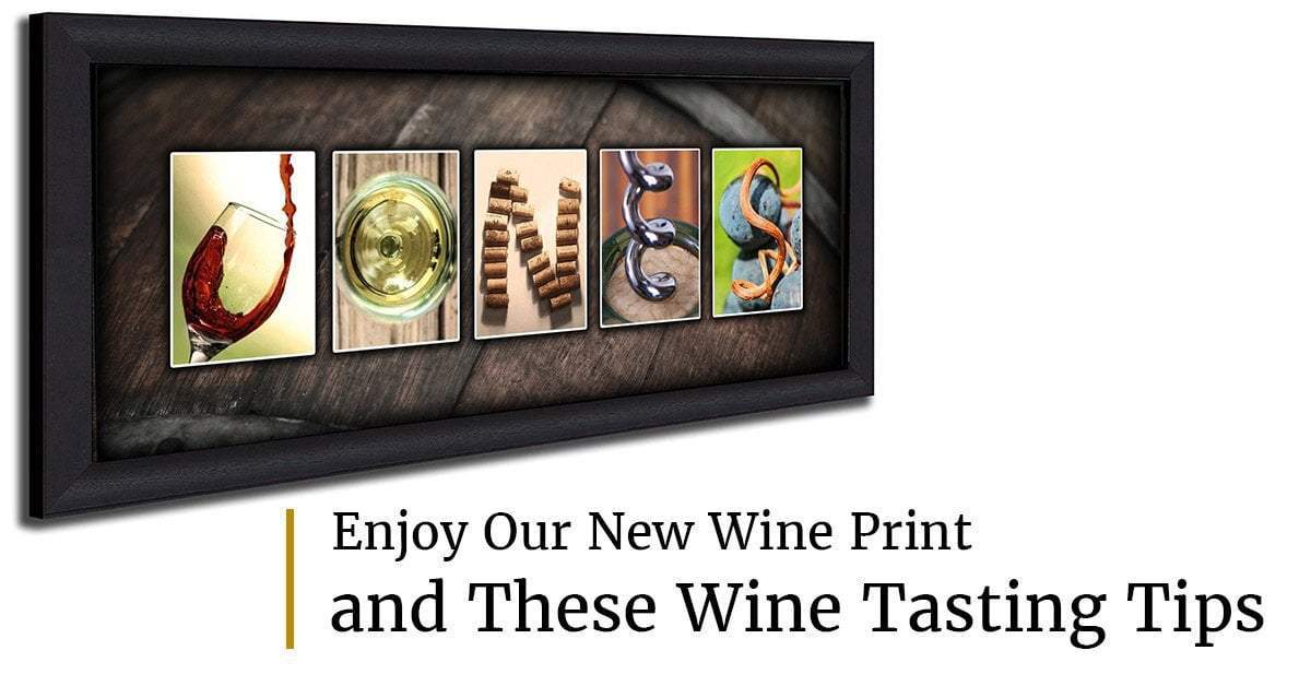 Enjoy Our New Wine Print and These Wine Tasting Tips