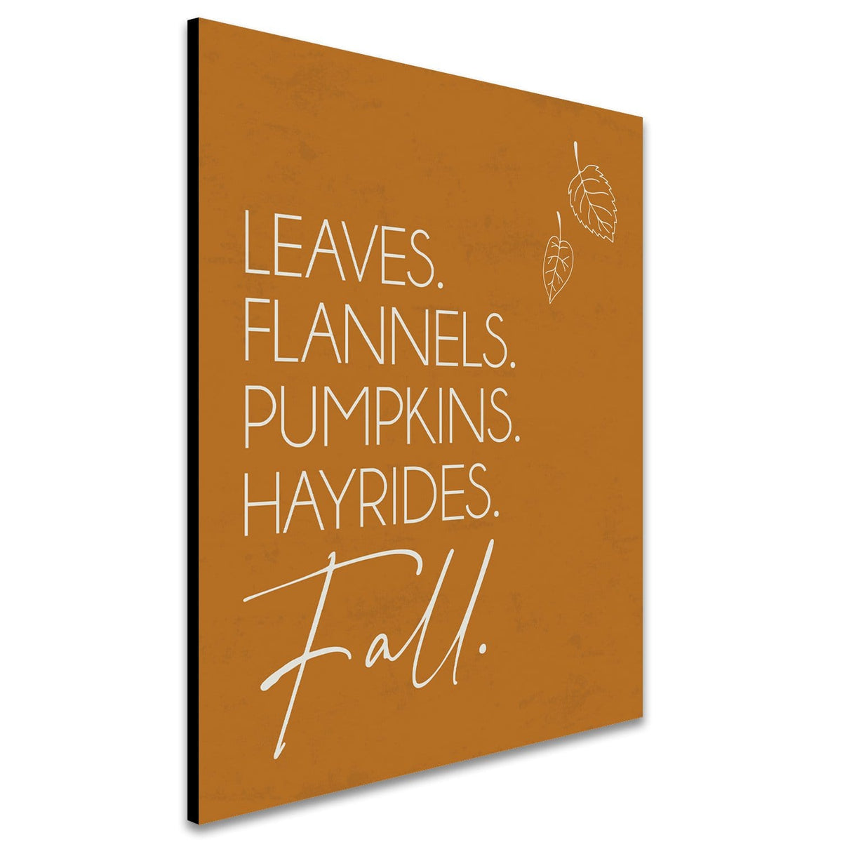 Leaves, flannels, pumpkins, hayrides, fall sign