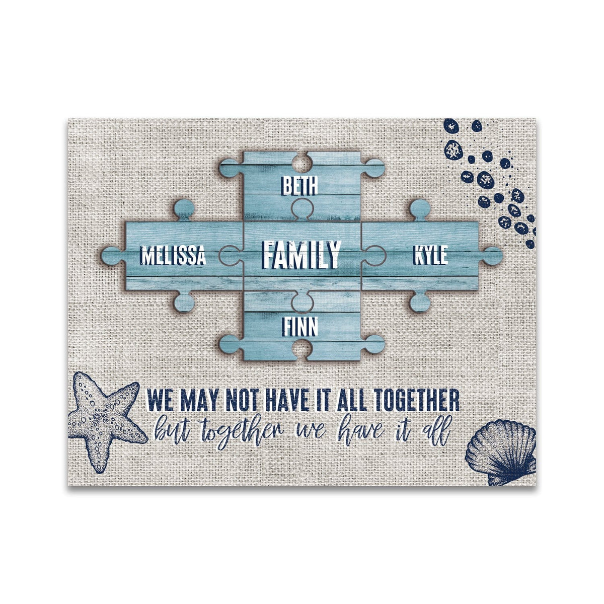 Personalized beach decor for your family. Quote reads &quot;We may not have it all together, but together we have it all&quot;. 