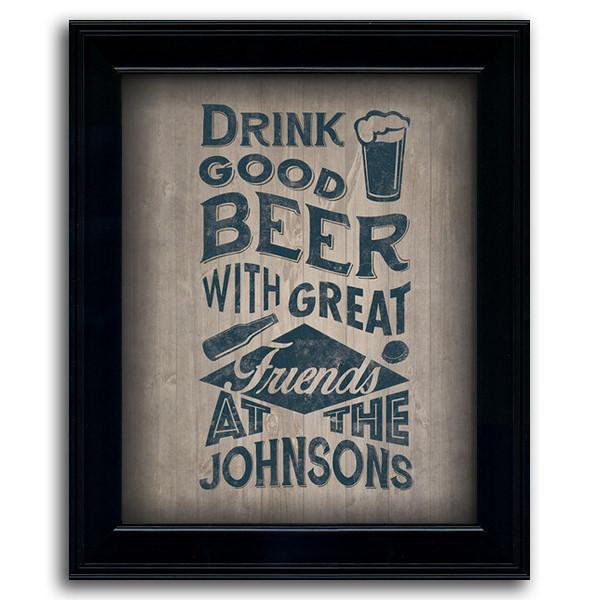 Personalized beer sign framed art &quot;Drink Good Beer With Great Friends&quot; - Personal-Prints