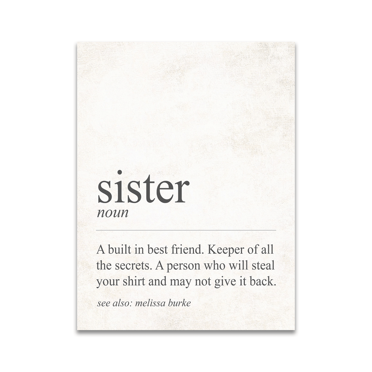 Sisters wall sign - &quot;A built in best friend. Keeper of all the secrets. A person who will steal your shirt and may not give it back.&quot;